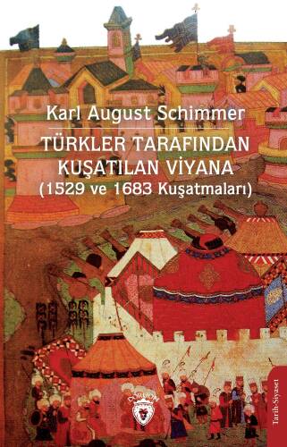 Türkler Tarafından Kuşatılan Viyana ;(1529 ve 1683 Kuşatmaları) - 1