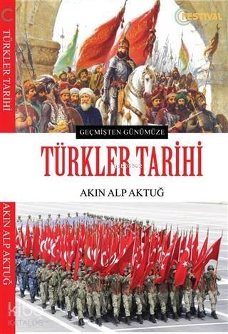 Türkler Tarihi; Geçmişten Günümüze - 1