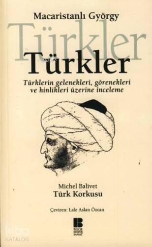 Türkler; türklerin Gelenekleri, Görenekleri ve Hinlikleri Üzerine İnceleme - 1