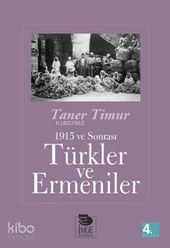 Türkler ve Ermeniler; 1915 ve Sonrası - 1