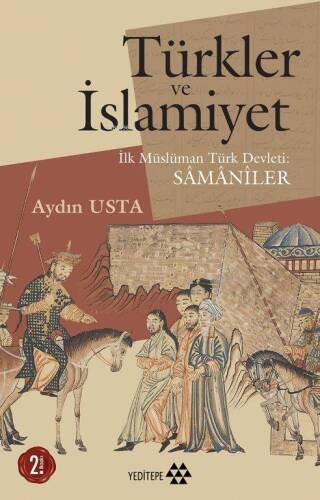 Türkler ve İslamiyet; İlk Müslüman Türk Devleti Sâmâniler - 1