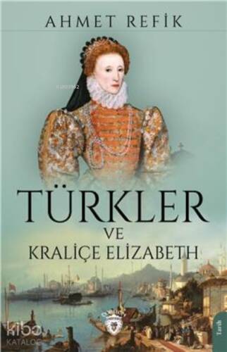 Türkler Ve Kraliçe Elizabeth - 1