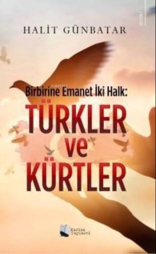 Türkler ve Kürtler: Birbirine Emanet İki Halk - 1