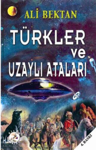 Türkler ve Uzaylı Ataları - 1