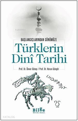 Türklerin Dini Tarihi; Başlangıçlarından Günümüze - 1