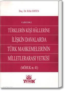 Türklerin Kişi Hâllerine İlişkin Davalarda Türk Mahkemelerinin Milletlerarası Yetkisi - 1