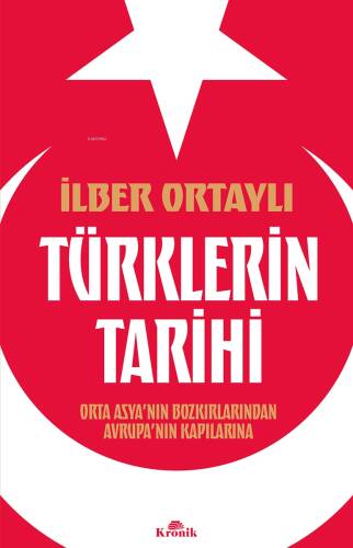 Türklerin Tarihi;Orta Asya’nın Bozkırlarından Avrupa’nın Kapılarına - 1