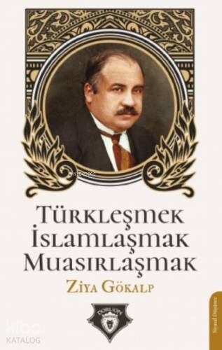 Türkleşmek İslamlaşmak Muasırlaşmak - 1