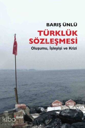 Türklük Sözleşmesi; Oluşumu, İşleyişi ve Krizi - 1