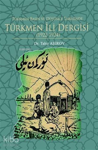 Türkmen Basın ve Düşünce Tarihinde Türkmen İli Dergisi (1922-1924) - 1