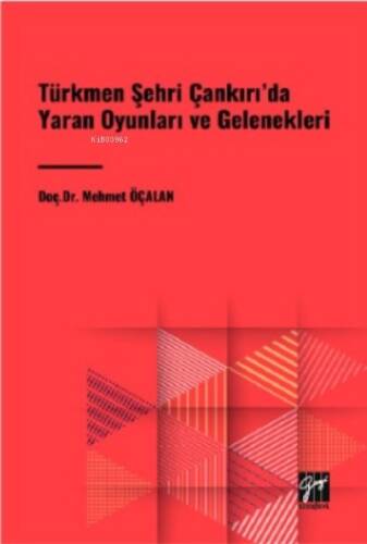 Türkmen Şehri Çankırı'da Yaran Oyunları ve Gelenekleri - 1