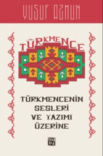 Türkmencenin Sesleri ve Yazımı Üzerine - 1