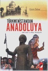 Türkmenistandan Anadoluya Örf, Adet ve Halk İnançları - 1