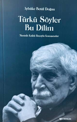 Türkü Söyler Bu Dilim;Mustafa Kafalı Hoca’yla Konuşmalar - 1