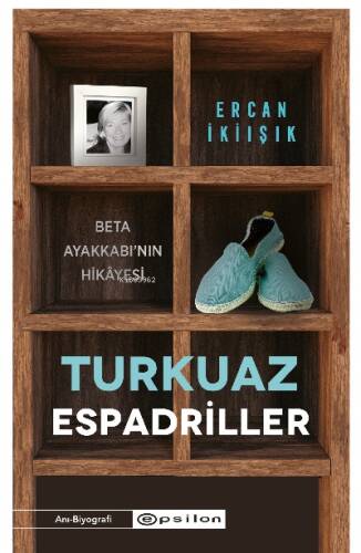 Turkuaz Espadriller ;Beta Ayakkabı’nın Hikayesi - 1