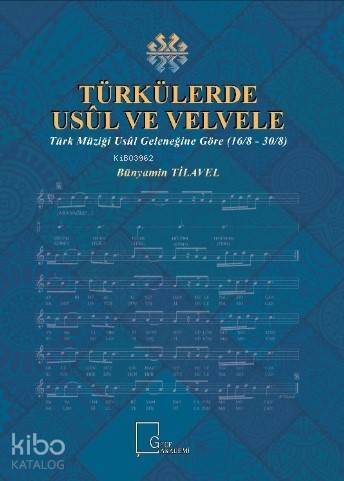 Türkülerde Usül ve Velvele; Türk Müziği Usül Geleneğine Göre (16/8 – 30/8) - 1