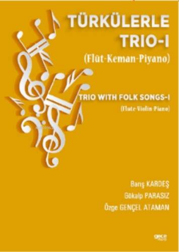 Türkülerle Trio-1 (Flüt-Keman- Piyano);Trio with Folk Songs-I (Flute- Viyolin-Piano) - 1