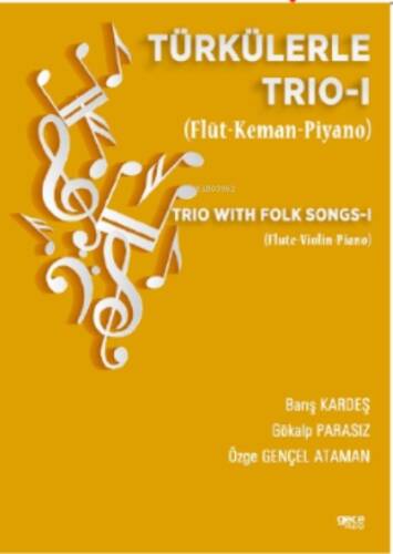 Türkülerle Trio-1 (Flüt-Keman- Piyano);Trio with Folk Songs-I (Flute- Viyolin-Piano) - 1