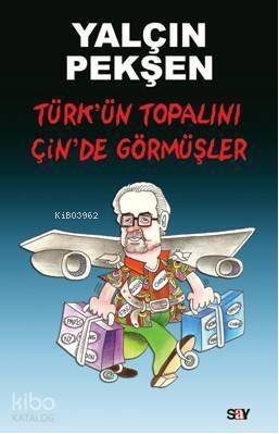 Türkün Topalını Çinde Görmüşler - 1