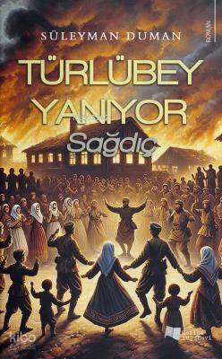 Türlübey Yanıyor;Sağdıç - 1