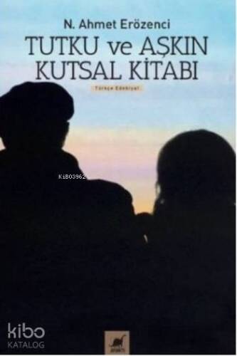 Tutku ve Aşkın Kutsal Kitabı - 1