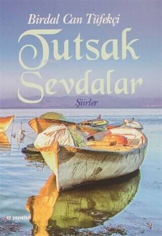 Tutsak Sevdalar;Şiirler - 1