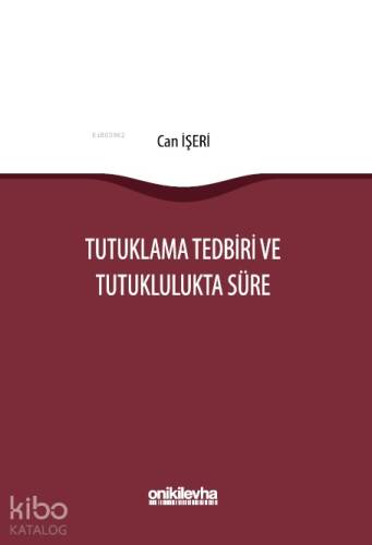 Tutuklama Tedbiri ve Tutuklulukta Süre - 1