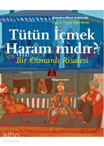 Tütün İçmek Haram mıdır?; Bir Osmanlı Risalesi - 1