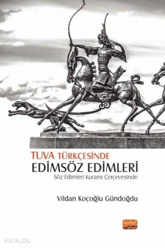 Tuva Türkçesiyle Edimsöz Edimleri;Söz Edimleri Kuramı Çerçevesinde - 1