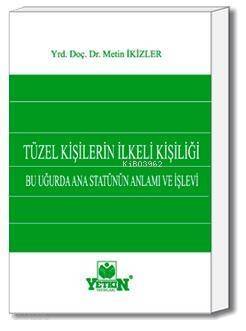 Tüzel Kişilerin İlkeli Kişiliği - Bu Uğurda Ana Statünün Anlamı ve İşlevi - 1