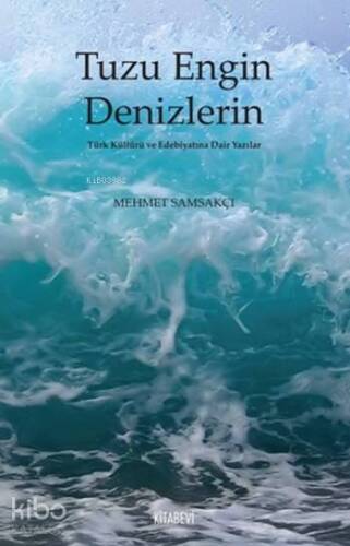 Tuzu Engin Denizlerin; Türk Kültürü ve Edebiyatına Dair Yazılar - 1