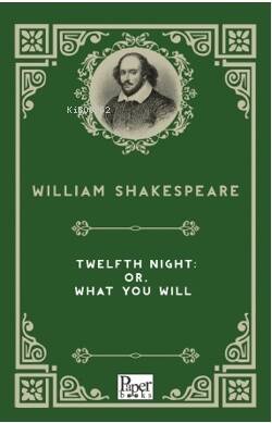 Twelfth Night: or, What You Will - 1