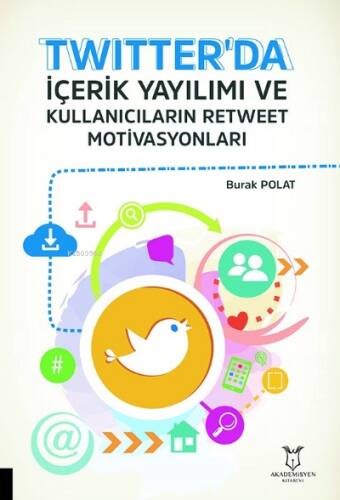 Twitter'da İçerik Yayılımı ve Kullanıcıların Retweet Motivasyonları - 1