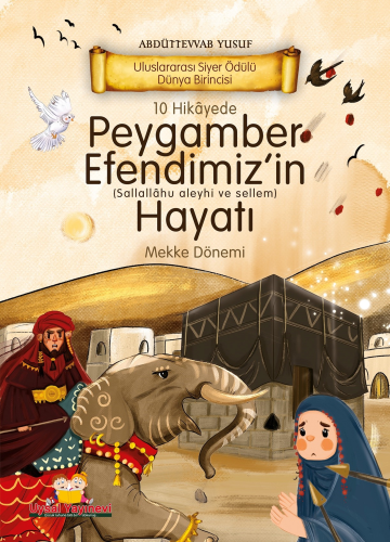 10 Hikayede Peygamber Efendimiz’in Hayatı Mekke Dönemi - Kitapiks.com