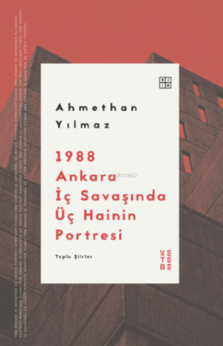 1988 Ankara İç Savaşında Üç Hainin Portresi;Toplu Şiirler - Kitapiks.c