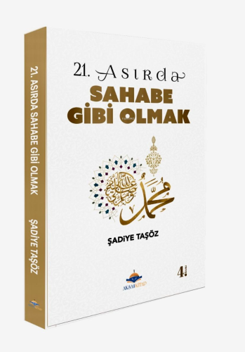 21 Asırda Sahabe Gibi Olmak - Kitapiks.com