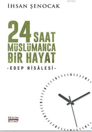 24 Saat Müslümanca Bir Hayat; Edep Risalesi - Kitapiks.com