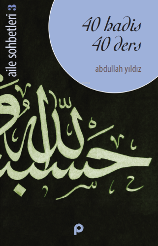 40 Hadis 40 Ders; Aile sohbetleri 3 - Kitapiks.com