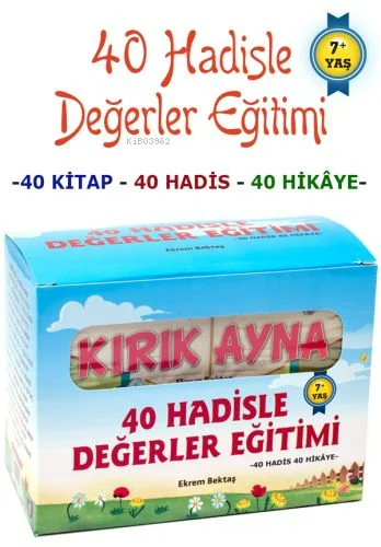 40 Hadisle Değerler Eğitimi 40 Hadis 40 Hikaye 40 Kitap - Kitapiks.com