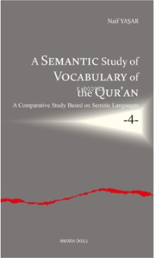 A Semantic Study of Vocabulary of the Qur’an;A Comparative Study Based