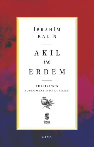 Akıl ve Erdem; Türkiye'nin Toplumsal Muhayyilesi - Kitapiks.com