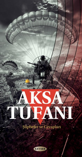 Aksa Tufanı;Şüpheler ve Cevapları - Kitapiks.com