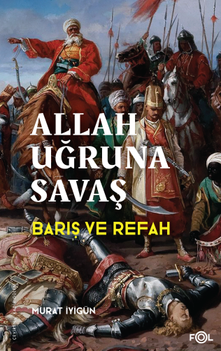 Allah Uğruna Savaş;Barış ve Refah - Kitapiks.com