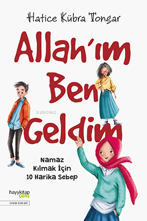 Allah'ım Ben Geldim; Namaz Kılmak İçin 10 Harika Sebep - Kitapiks.com