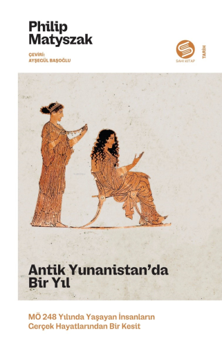 Antik Yunanistan’da Bir Yıl: MÖ 248 Yılında Yaşayan İnsanların Gerçek 