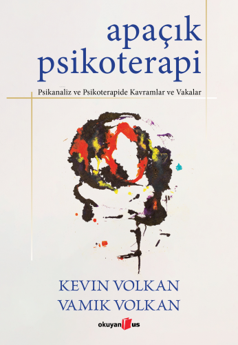 Apaçık Psikoterapi;Psikanaliz ve Psikoterapide Kavramlar ve Vakalar - 