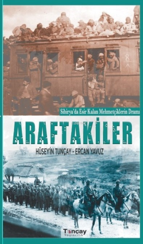 Araftakiler ;Sibirya'da Esir Kalan Mehmetçilerin Dramı - Kitapiks.com