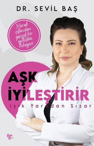 Aşk İyileştirir;Işık Yaradan Sızar - Kitapiks.com