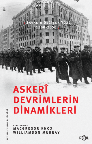 Askerî Devrimlerin Dinamikleri ;Savaşın Değişen Yüzü, 1300-2050 - Kita