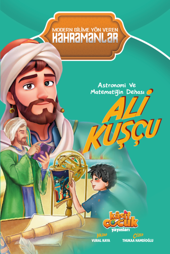 Astronomi ve Matematiğin Dehası Ali Kuşçu - Kitapiks.com